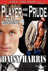 Player and the Prude [Men of Holsum College 4] by Daisy Harris