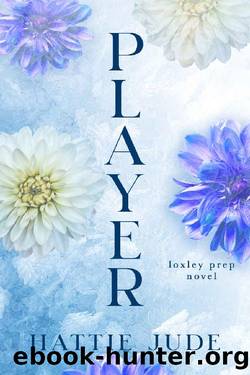 Player: A Why Choose Academy Romance (Loxley Prep Book 4) by Hattie Jude