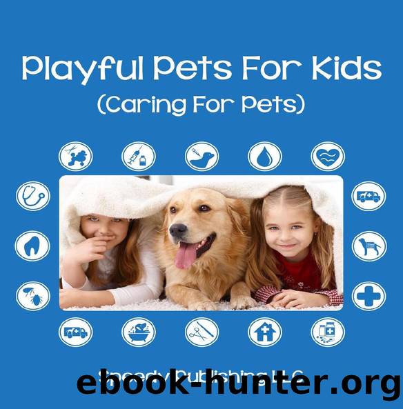 Playful Pets For Kids (Caring For Pets) by Speedy Publishing