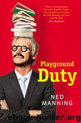 Playground Duty by Manning Ned;