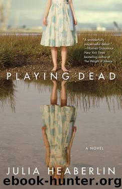 Playing Dead by Julia Heaberlin