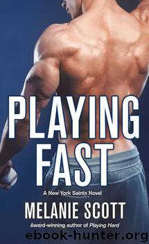 Playing Fast: A New York Saints Novel by Melanie Scott