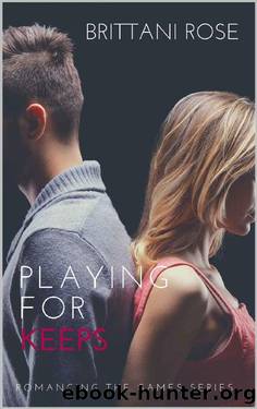 Playing For Keeps (Romancing The Games Book 1) by Brittani Rose