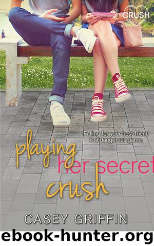 Playing Her Secret Crush by Casey Griffin