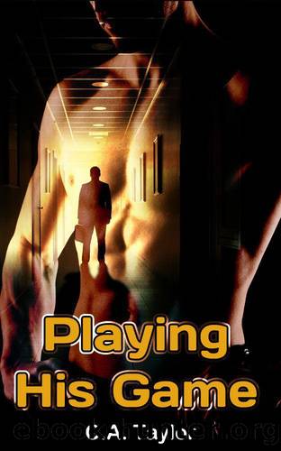 Playing His Game (Gay Billionaire Romance) by C.A. Taylor
