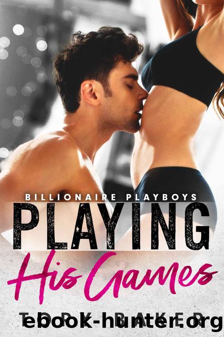 Playing His Games: A Billionaire BossSecretary Romance (Billionaire Playboys Book 4) by Tory Baker