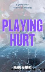Playing Hurt: An Omegaverse Reverse Harem Ice Hockey Romance by Rayne Waters