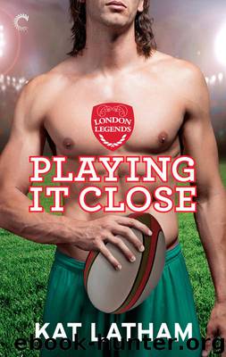 Playing It Close (London Legends) by Latham Kat