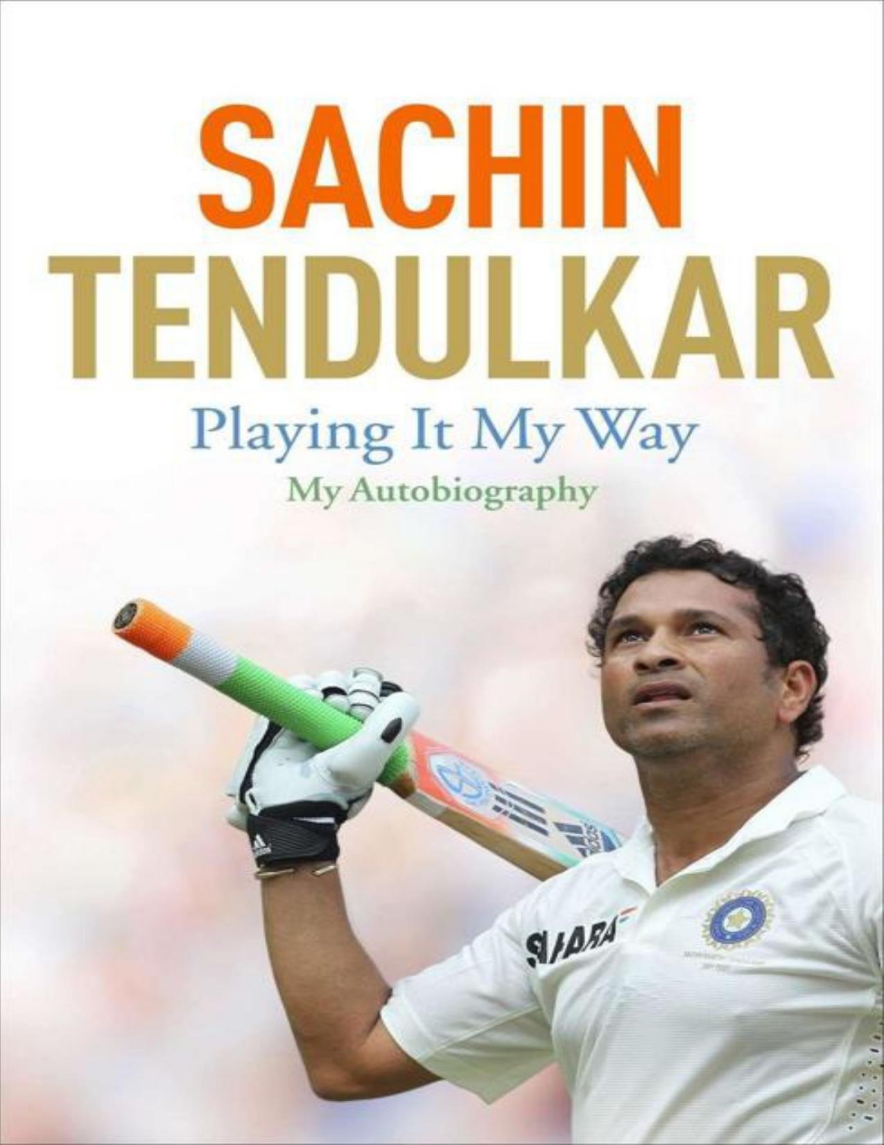 Playing It My Way: My Autobiography by Sachin Tendulkar