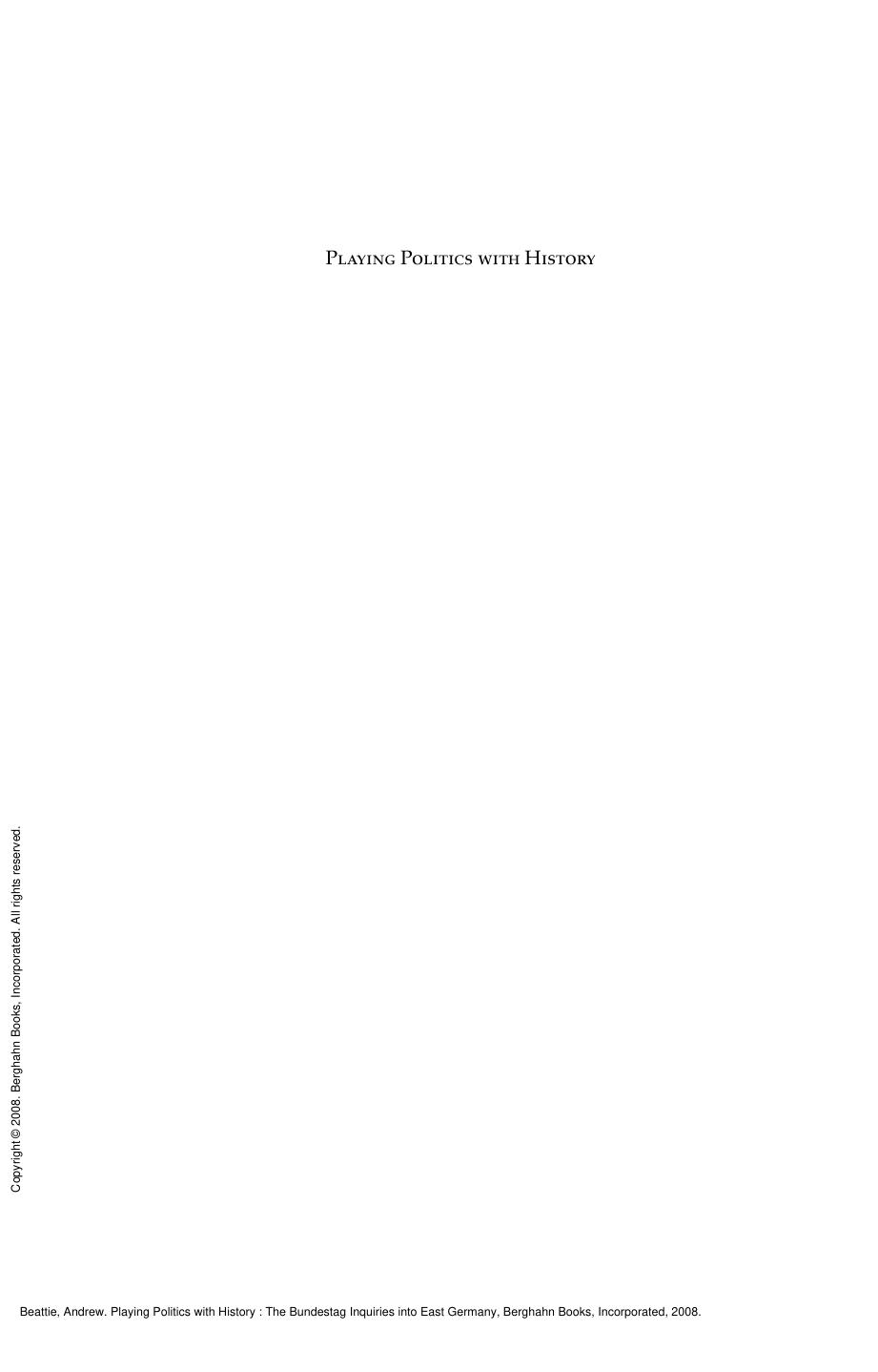 Playing Politics with History : The Bundestag Inquiries into East Germany by Andrew Beattie