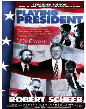 Playing President by Robert Scheer