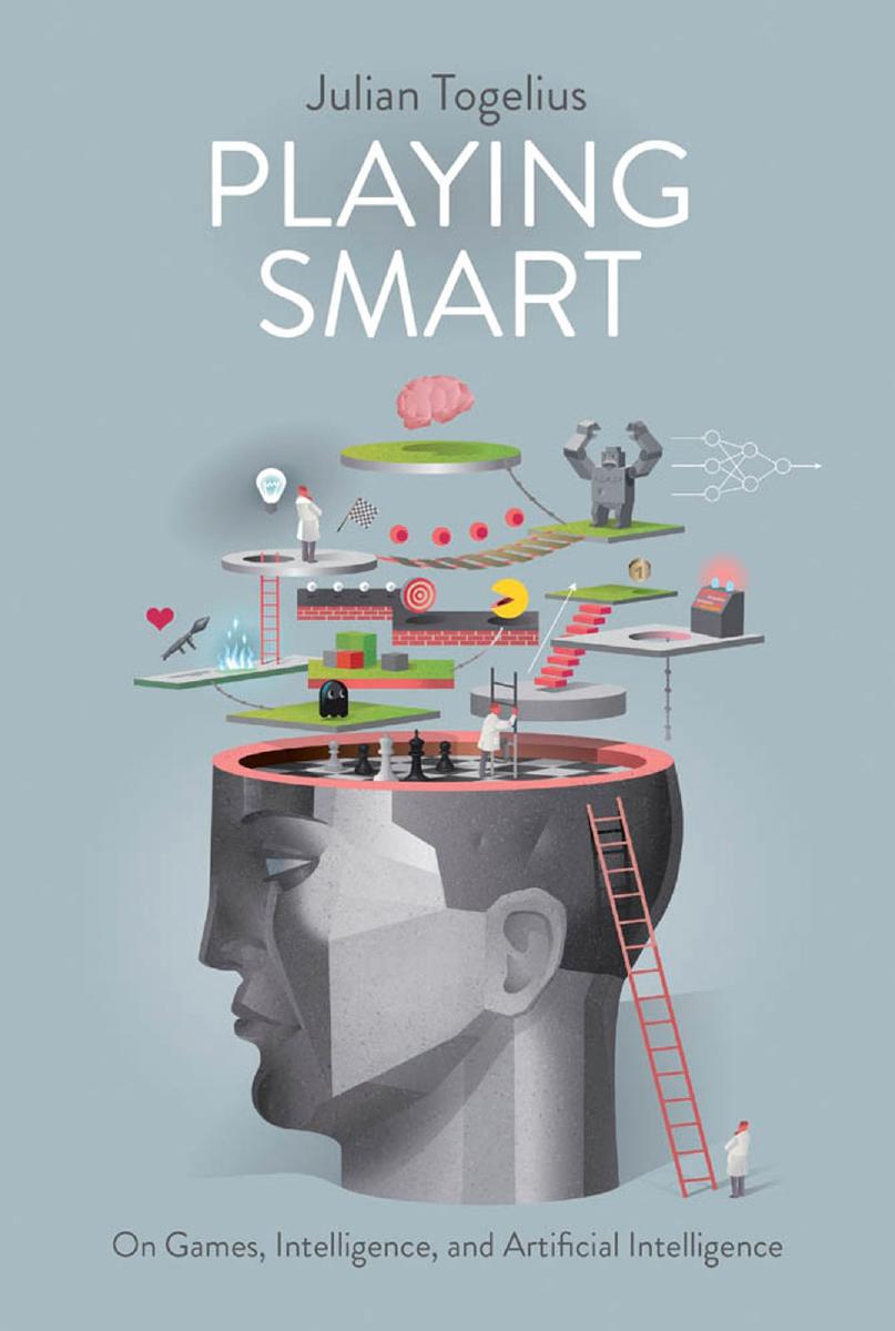 Playing Smart: On Games, Intelligence, and Artificial Intelligence (Playful Thinking) by Unknow