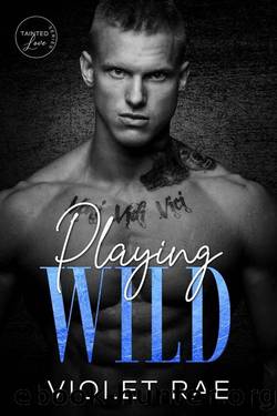 Playing Wild: A small-town, second-chance romance (Tainted Love Book 1) by Violet Rae