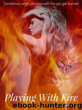 Playing With Fire by Erica Marselas