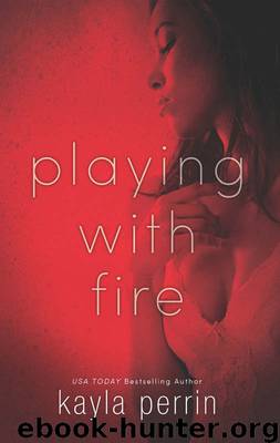 Playing With Fire by Kayla Perrin