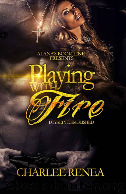 Playing With Fire: Loyalty Demolished by Charlee Renea