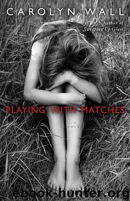 Playing With Matches by Carolyn Wall