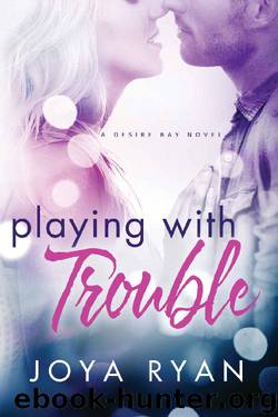 Playing With Trouble (Desire Bay) by Joya Ryan