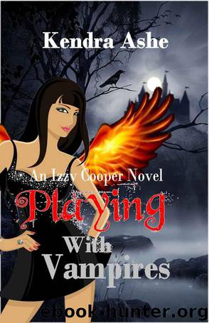 Playing With Vampires - An Izzy Cooper Novel by Kendra Ashe
