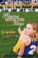 Playing With the Boys by Liz Tigelaar