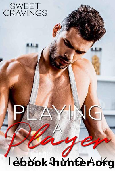 Playing a Player (Sweet Cravings Book 1) by Ivy Smoak