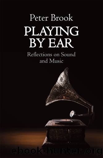 Playing by Ear by Peter Brook