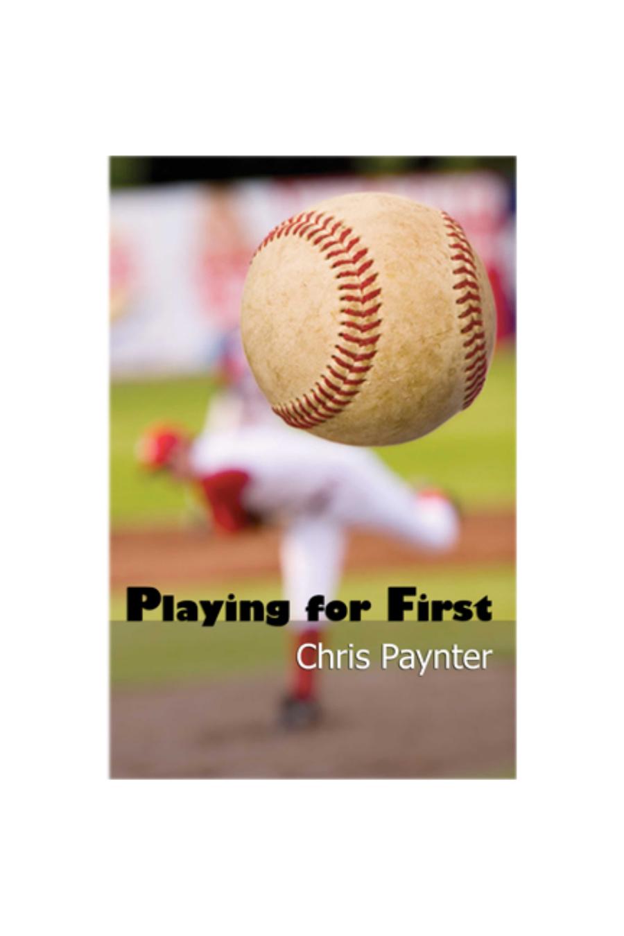 Playing for First by Chris Paynter