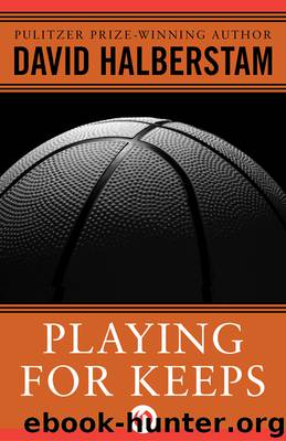 Playing for Keeps by David Halberstam