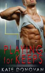 Playing for Keeps by Kate Donovan