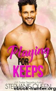 Playing for Keeps: An Enemies to Lovers Sports Romance by Stephanie Queen