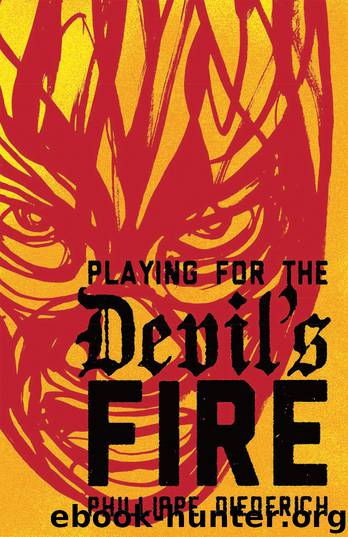 Playing for the Devil's Fire by Phillippe Diederich