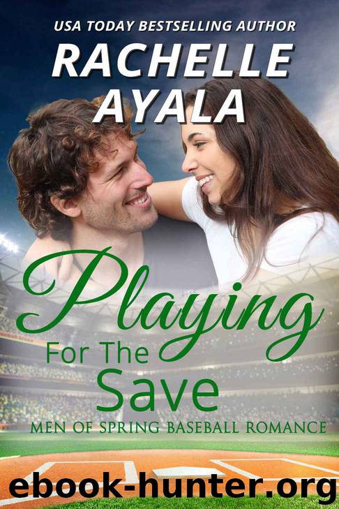 Playing for the Save (Men of Spring Baseball Book 3) by Rachelle Ayala