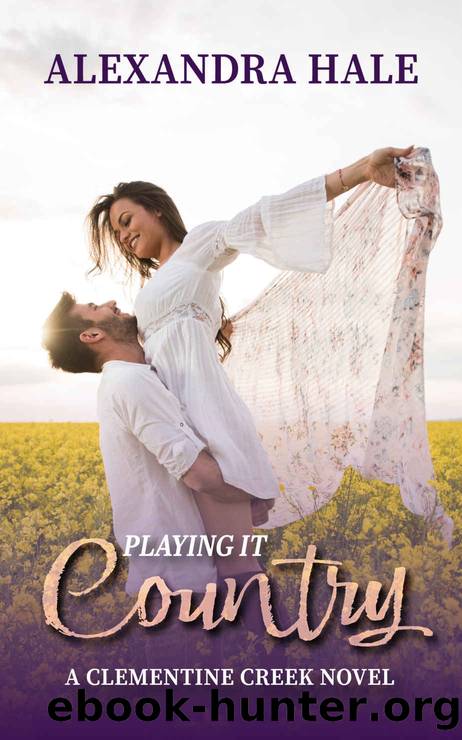 Playing it Country: A Clementine Creek Novel Book 4) by Alexandra Hale
