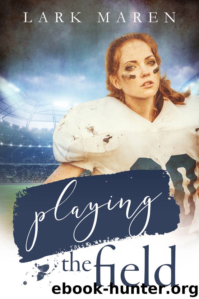 Playing the Field by Lark Maren