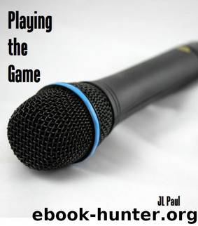 Playing the Game by JL Paul