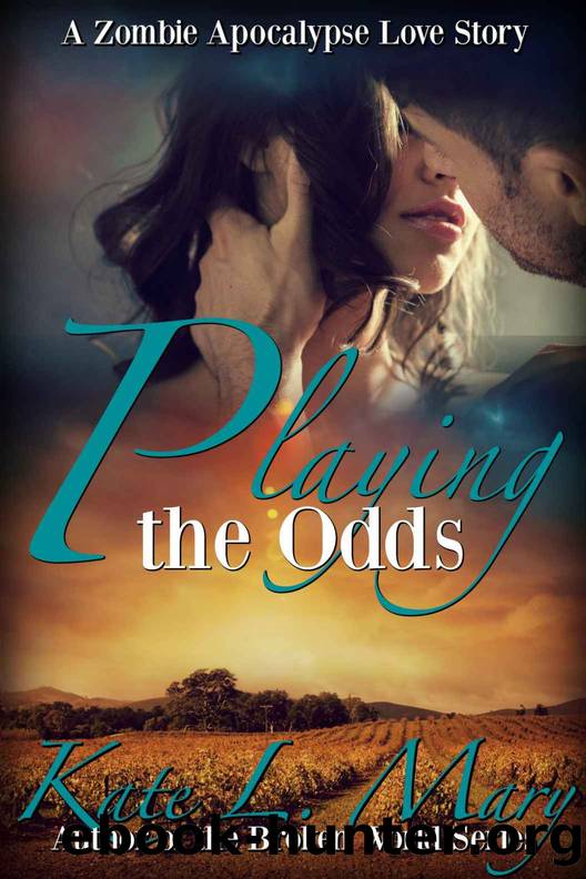 Playing the Odds: A Zombie Apocalypse Love Story by Mary Kate L