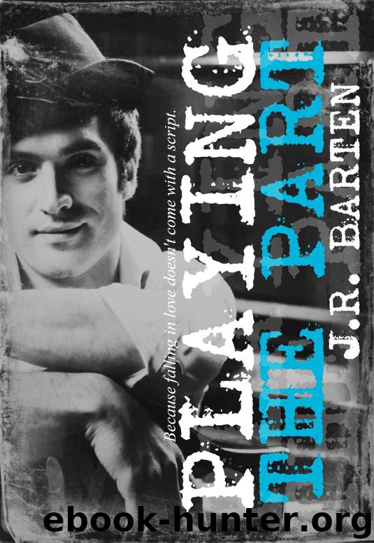 Playing the Part (Playing For Keeps Series Book 1) by J.R. Barten
