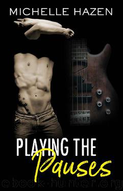 Playing the Pauses (Sex, Love, and Rock & Roll Book 2) by Michelle Hazen