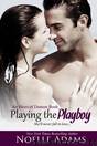 Playing the Playboy by Noelle Adams