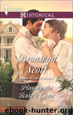 Playing the Rake's Game (Rakes Of The Caribbean Book 1) by Scott Bronwyn