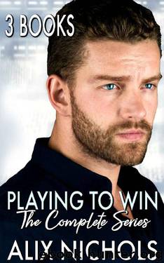 Playing to Win (The Complete Series Box Set): 3 romances with angst and humor by Alix Nichols