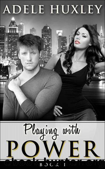 Playing with Power - Book 1 by Adele Huxley