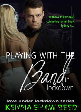 Playing with the Band in Lockdown: a Rockstar reverse harem (Love Under Lockdown Book 6) by Kenna Shaw Reed