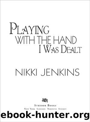 Playing with the Hand I Was Dealt by Nikki Jenkins