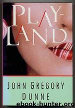 Playland by John Gregory Dunne