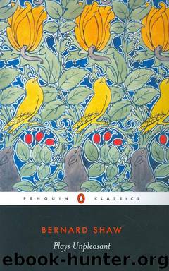 Plays Unpleasant by George Bernard Shaw