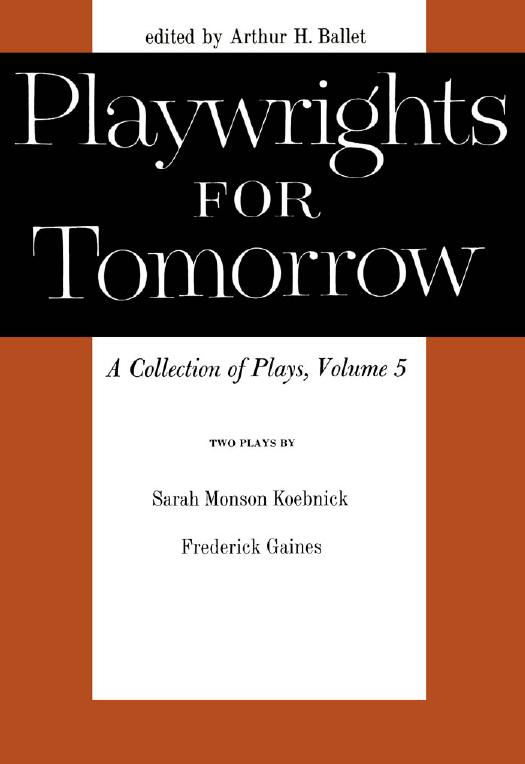 Playwrights for Tomorrow: v.5: A Collection of Plays by Arthur H. Ballet
