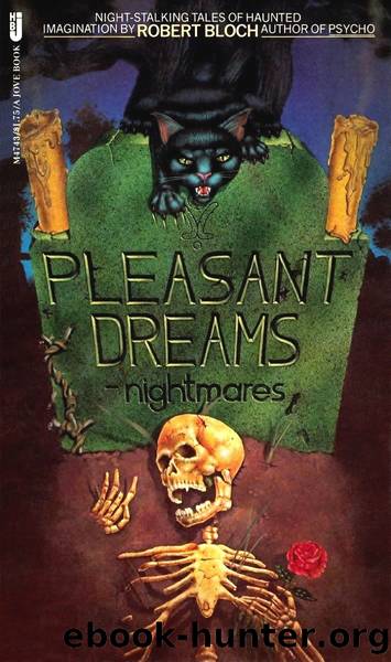 Pleasant DreamsâNightmares by Robert Bloch