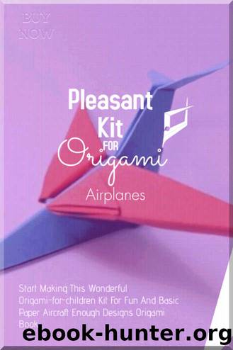 Pleasant Kit For Origami Airplanes Start Making This Wonderful Origami-for-children Kit For Fun And Basic Paper Aircraft Enough Designs Origami Book by Horduns Publishing