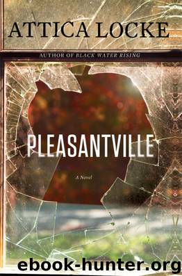 Pleasantville by Attica Locke
